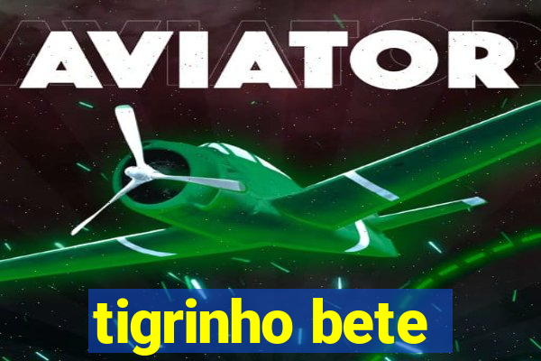 tigrinho bete